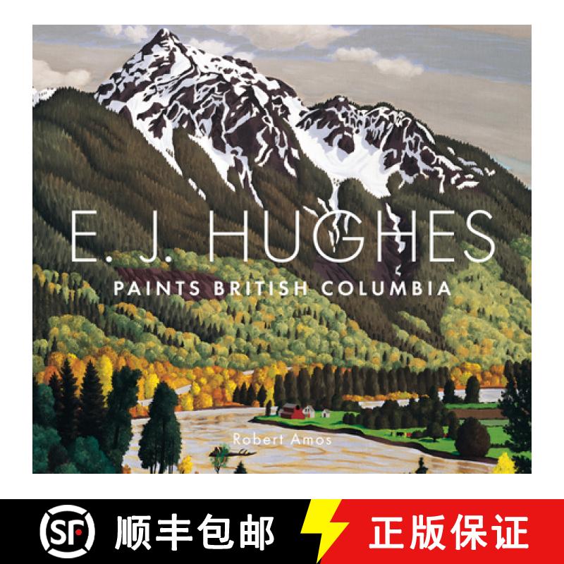 【3-4周达】E. J. Hughes Paints British Columbia [9781771514866]