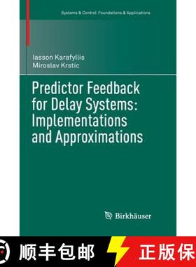 【3-4周达】Predictor Feedback for Delay Systems: Implementations and Approximations [9783319825649]