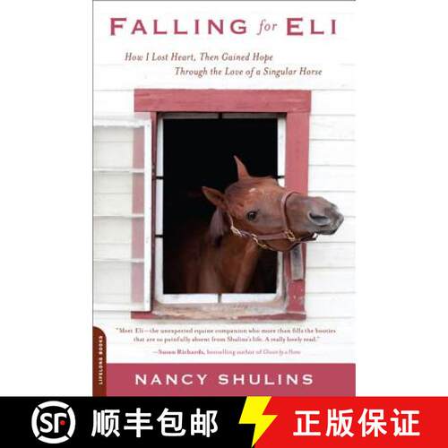 【3-4周达】Falling for Eli: How I Lost Heart, Then Gained Hope Through the Love of a Singular Horse [9780738215273]