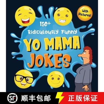 【3-4周达】150+ Ridiculously Funny Yo Mama Jokes: Hilarious & Silly Yo Momma Jokes So Terrible, Even ... [9781952772375]