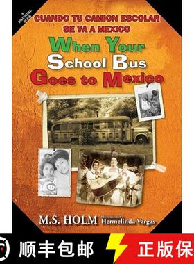预订 When Your School Bus Goes to Mexico: Cuando Tu Camión Escolar Se Va a México [9780979619953]