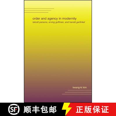 【2-3周达】Order and Agency in Modernity : Talcott Parsons, Erving Goffman, and Harold Garfinkel [9780791455401]