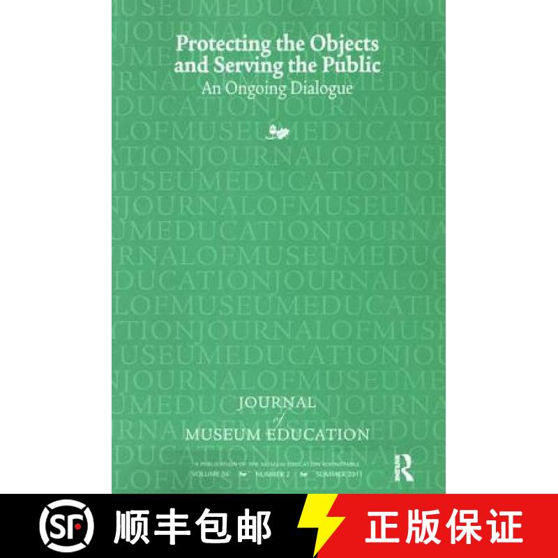 【3-4周达】Protecting the Objects and Serving the Public: Journal of Museum Education 36:2 Thematic I... [9781138404816]