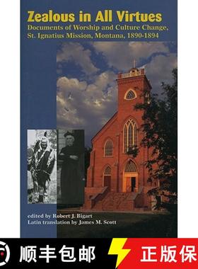 【3-4周达】Zealous in All Virtues: Documents of Worship and Culture Change, St. Ignatius Mission, Mon... [9781934594018]