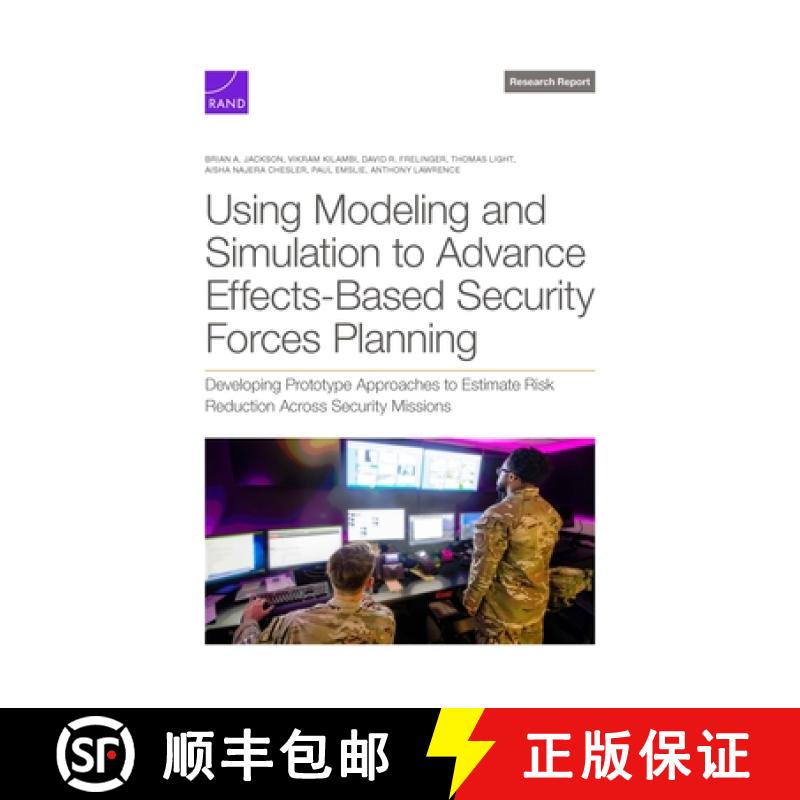 【2-3周达】Using Modeling and Simulation to Advance Effects-Based Security Forces Planning: Developin... [9781977412935]