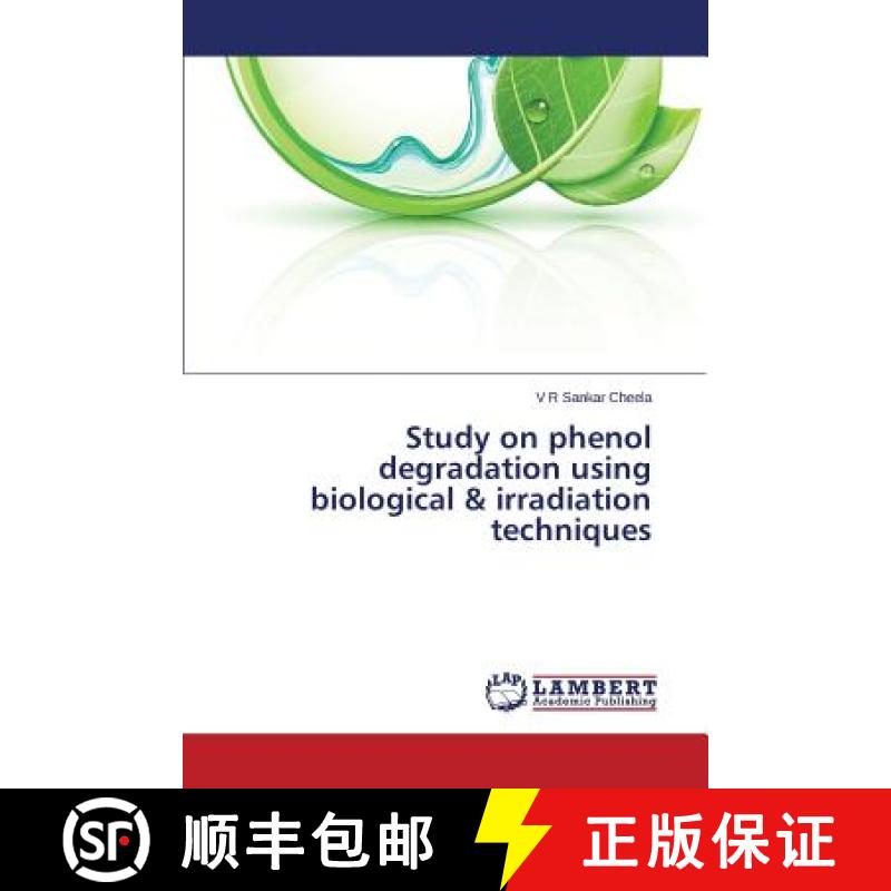 预订 Study on phenol degradation using biological & irradiation techniques [9783659789137]