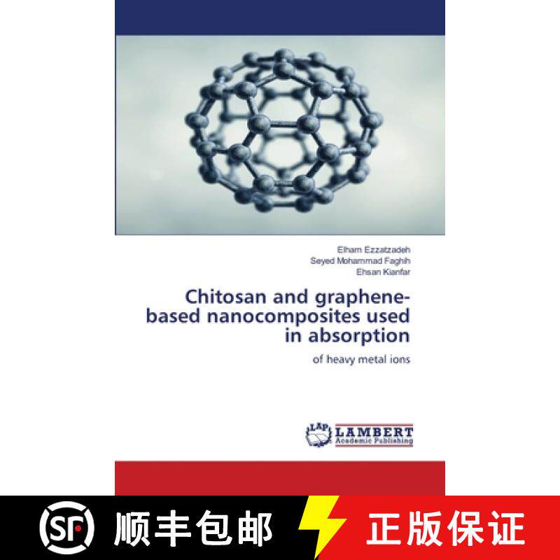 【3-4周达】Chitosan and graphene-based nanocomposites used in absorption [9783659975844]