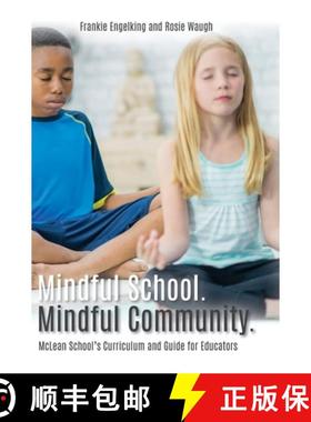 【3-4周达】Mindful School. Mindful Community.: McLean School's Curriculum and Guide for Educators Inf... [9781649907653]