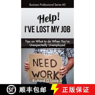 【3-4周达】Help! I've Lost My Job: Tips on What to Do When You're Unexpectedly Unemployed [9781943517602]