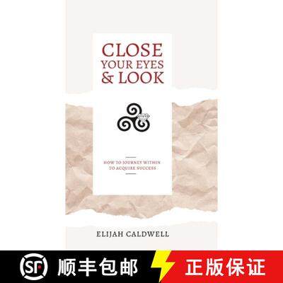 【3-4周达】Close Your Eyes & Look: How to Journey Within to Acquire Success [9781642378504]