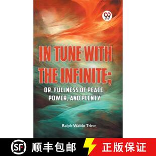 【3-4周达】IN TUNE WITH THE INFINITE; or, Fullness of Peace, Power, and Plenty: Or, Fullness of Peace... [9789359394404]