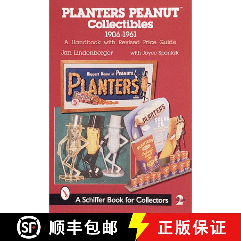 【3-4周达】Planters Peanut Collectibles, 1906-1961: A Handbook with Revised Price Guide: A Handbook w... [9780764308536]