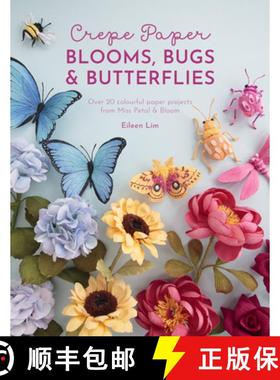 【3-4周达】Crepe Paper Blooms, Bugs and Butterflies: Over 20 Colourful Paper Projects from Miss Petal... [9781446309179]