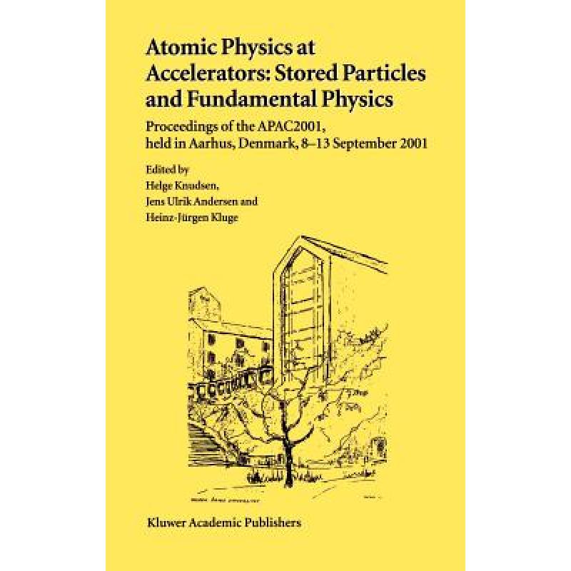 【4周达】Atomic Physics at Accelerators: Stored Particles and Fundamental Physics : Proceedings of th... [9781402018152]