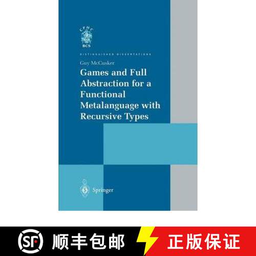 【3-4周达】精装 Games and Full Abstraction for a Functional Metalanguage with Recursive Types [9783540762553]