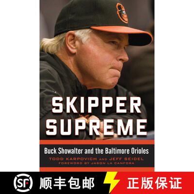 【3-4周达】精装 Skipper Supreme: Buck Showalter and the Baltimore Orioles [9781613218396]