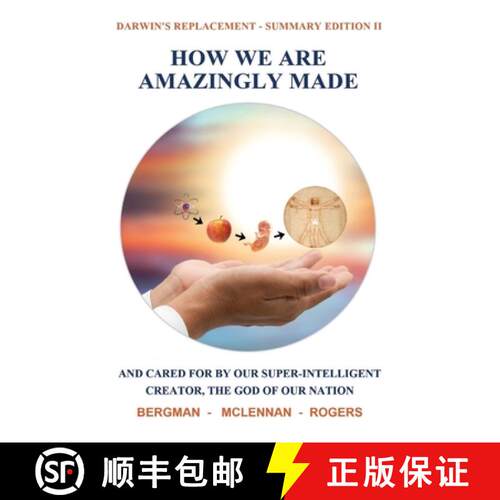 【3-4周达】How We Are Amazingly Made: And Cared for by Our Super-Intelligent Creator, the God of Our ... [9781999209759]