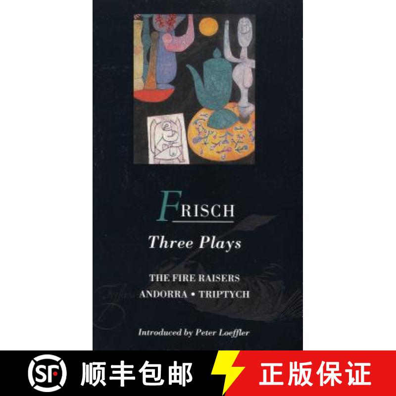 【3-4周达】Frisch Three Plays: Fire Raisers; Andorra; Triptych - Fire Raisers, Andorra, Triptych [9780413665607]