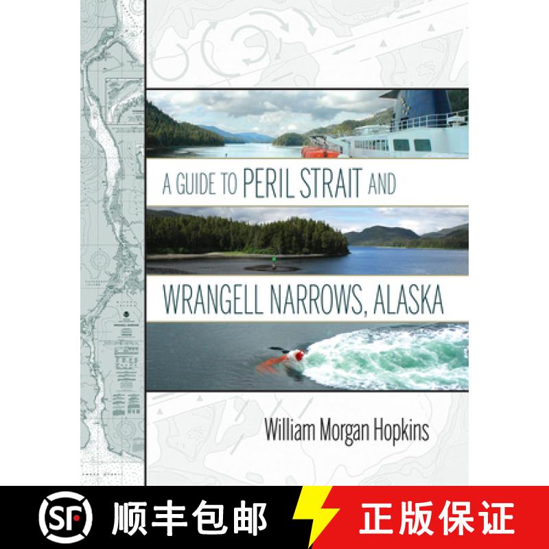 【3-4周达】A Guide to Peril Strait and Wrangell Narrows, Alaska [9781602234000]