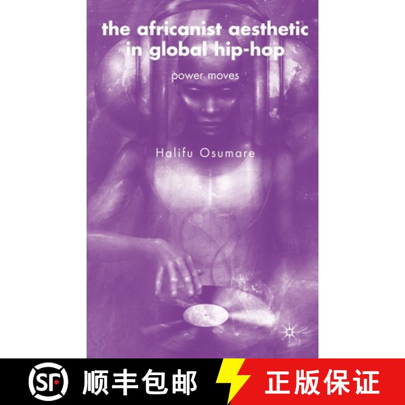 【3-4周达】The Africanist Aesthetic in Global Hip-Hop: Power Moves [9780230609617]