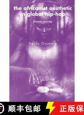 【3-4周达】The Africanist Aesthetic in Global Hip-Hop: Power Moves [9780230609617]