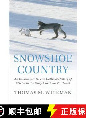 【3-4周达】Snowshoe Country: An Environmental and Cultural History of Winter in the Early American No... [9781108426794]