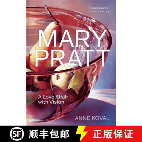 【3-4周达】精装 Mary Pratt: A Love Affair with Vision [9781773101729]
