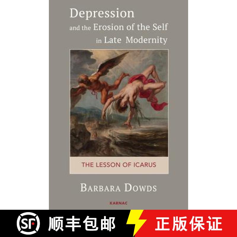 【3-4周达】Depression and the Erosion of the Self in Late Modernity : The Lesson of Icarus [9781782205906]