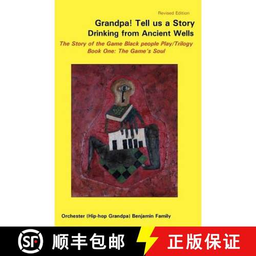 预订 Grandpa! Tell Us a Story Drinking from Ancient Wells the Story of the Game Black People Play/Tri... [9780977342112]