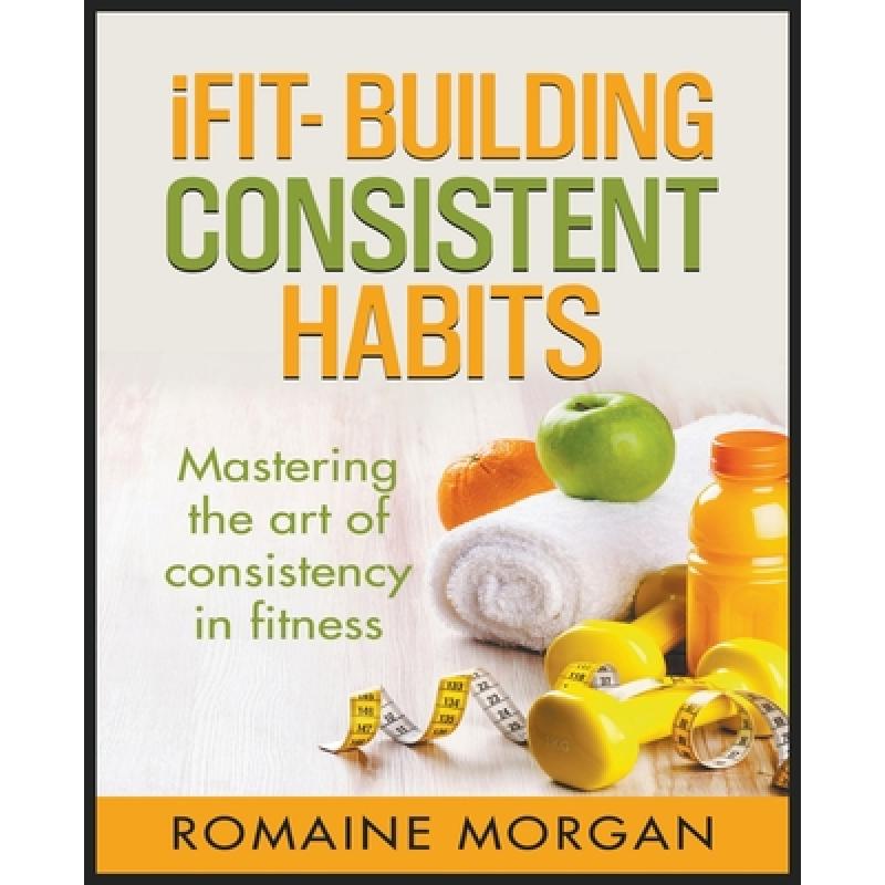 【4周达】iFIT- Building Consistent Habits [9798215712030]