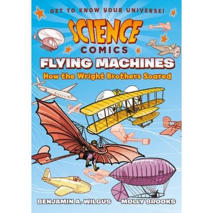 【4周达】Science Comics: Flying Machines: How the Wright Brothers Soared [9781626721401]