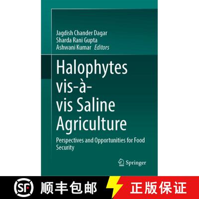 【3-4周达】精装 Halophytes vis-à-vis Saline Agriculture : Perspectives and Opportunities for Food Se... [9789819731565]