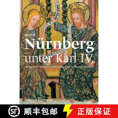 【3-4周达】Nurnberg als Kunstzentrum des Heiligen Roemischen Reiches: Hoefische und stadtische Malere... [9783422073326]