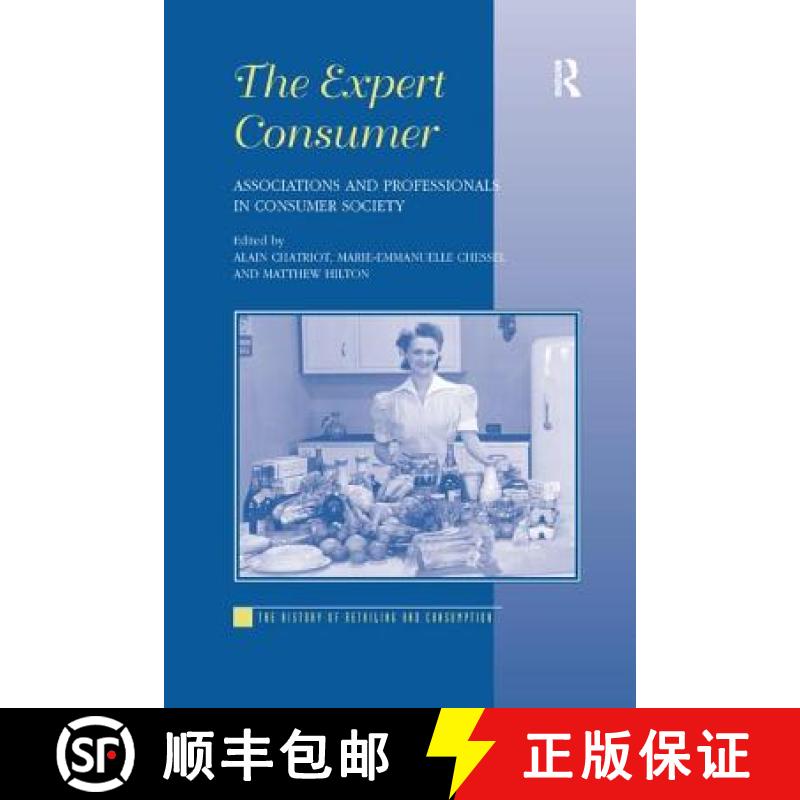 【3-4周达】The Expert Consumer: Associations and Professionals in Consumer Society [9781138263079]