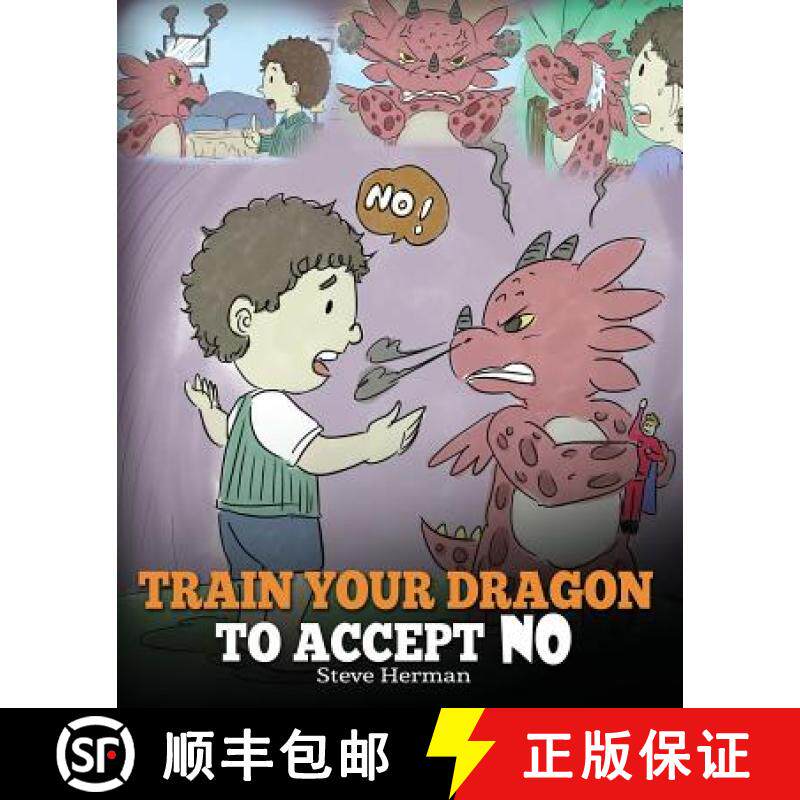 预订 Train Your Dragon To Accept NO: Teach Your Dragon To Accept 'No' For An Answer. A Cute Children ... [9781948040174]