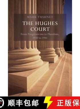 【3-4周达】The Hughes Court: Volume 11: From Progressivism to Pluralism, 1930 to 1941 [9781316515938]