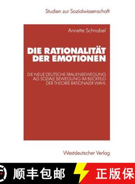 【3-4周达】Die Rationalität der Emotionen : Die neue deutsche Frauenbewegung als soziale Bewegung im... [9783531140803]