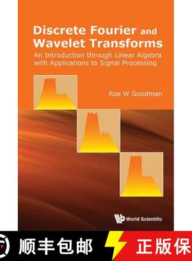 【3-4周达】Discrete Fourier and Wavelet Transforms: An Introduction Through Linear Algebra with Appli... [9789814725767]