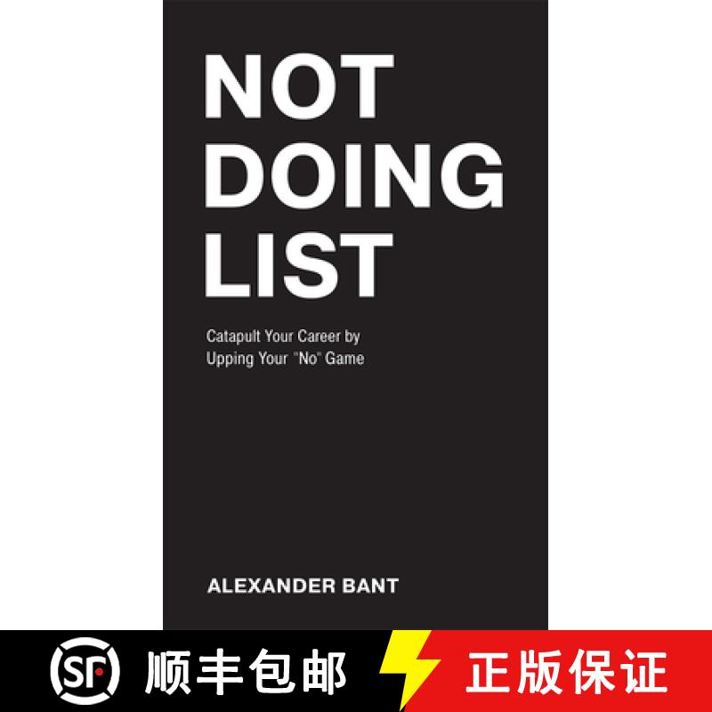 【3-4周达】Not Doing List : Catapult Your Career by Upping Your No Game [9781642252446]
