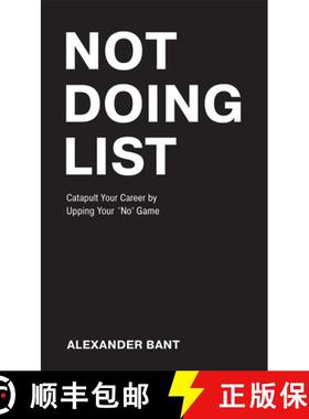 【3-4周达】Not Doing List : Catapult Your Career by Upping Your No Game [9781642252446]