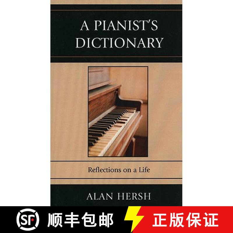 【3-4周达】A Pianist's Dictionary : Reflections on a Life [9780761848387]