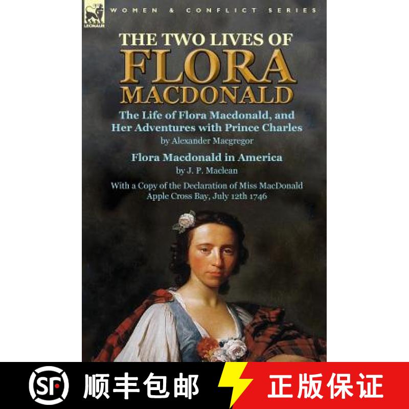 【2-3周达】Two Lives of Flora MacDonald: The Life of Flora Macdonald, and Her Adventures with Prince ... [9781782825371]