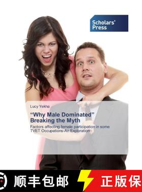 预订 Why Male Dominated Breaking the Myth [9786138917861]