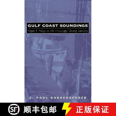 预订 Gulf Coast Soundings: People and Policy in the Mississippi Shrimp Industry [9780700607600]
