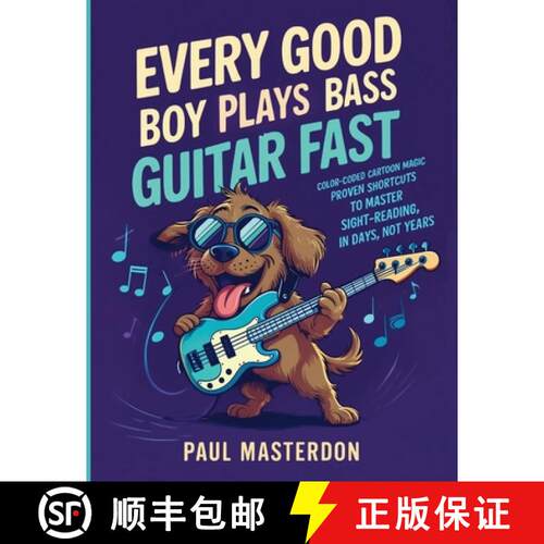 【3-4周达】Every Good Boy Plays Bass Guitar Fast - Color-Coded Cartoon Magic: Proven Shortcuts to Mas... [9781918219197]
