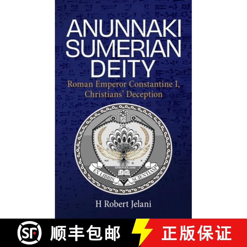 【3-4周达】精装 Anunnaki Sumerian Deity: Roman Emperor Constantine I, Christians' Deception [9798995953920]图片