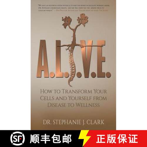 【3-4周达】A.L.I.V.E.: How to Transform Your Cells and Yourself from Disease to Wellness [9780988447165]