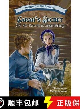 预订 Sarah's Secret: Civil War Deserter at Fredericksburg [9781572494008]