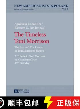 预订 The Timeless Toni Morrison : The Past and The Present in Toni Morrison's Fiction. A Tribute to T... [9783631672624]