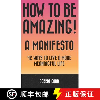 【3-4周达】How To Be Amazing! A Manifesto: 42 Ways To Live A More Meaningful Life [9781999107000]